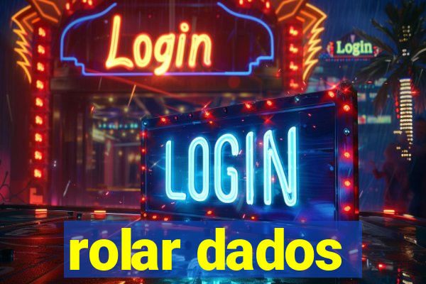 rolar dados